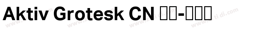 Aktiv Grotesk CN 黑体字体转换